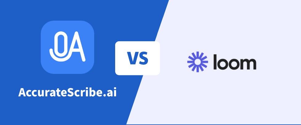 AccurateScribe.ai vs. Loom